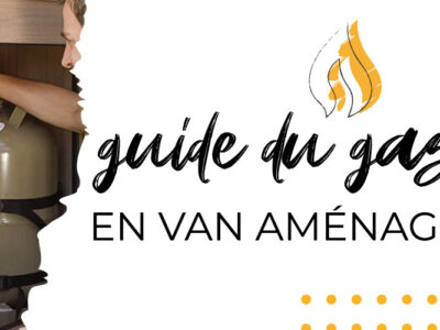 Guide du gaz en van aménagé