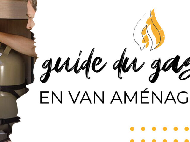 Guide du gaz en van aménagé